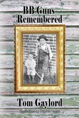 BB Guns Remembered Paperback Gaylord Communications, Inc.
