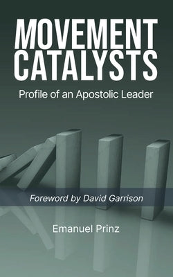 Movement Catalysts: Profile of an apostolic leader Paperback Independently Published