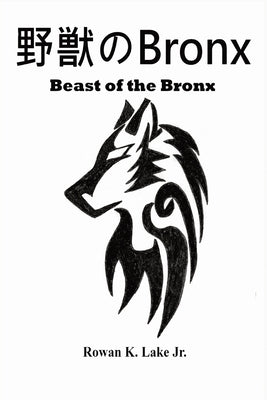 Beast of the Bronx Paperback Rowan K Lake Jr