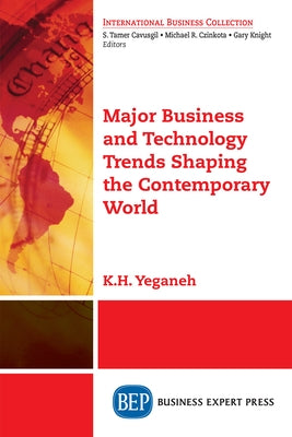 Major Business and Technology Trends Shaping the Contemporary World Paperback Business Expert Press