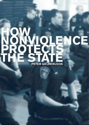 How Nonviolence Protects the State Paperback Detritus Books