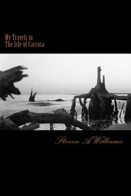 My Travels to The Isle of Carcosa Paperback Createspace Independent Publishing Platform
