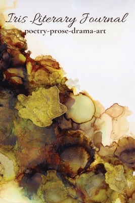 Iris Literary Journal: Volume II: Issue 1 Paperback Iris Literary Journal