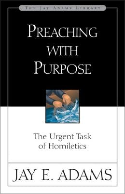 Paperback of Preaching with Purpose: The Urgent Task of Homiletics by Zondervan, showing the book cover with title and author details.