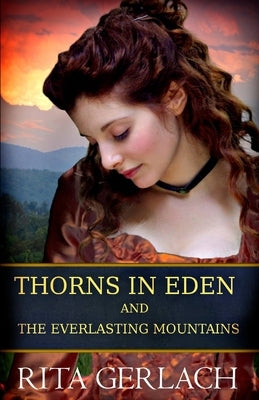 Thorns in Eden and The Everlasting Mountains: 2-in-1 Collection Paperback Createspace Independent Publishing Platform