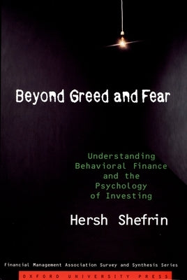 Beyond Greed and Fear: Understanding Behavioral Finance and the Psychology of Investing Paperback Oxford University Press, USA