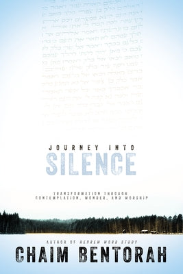Journey Into Silence: Transformation Through Contemplation, Wonder, and Worship Paperback Whitaker House