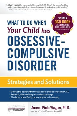 What to do when your Child has Obsessive-Compulsive Disorder: Strategies and Solutions Paperback Lighthouse Press, Incorporated