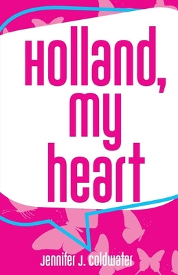 Holland, My Heart Paperback Jennifer J. Coldwater LLC