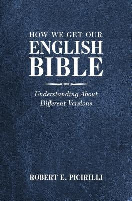 How We Get Our English Bible: Understanding About Different Versions Paperback Randall House Publications