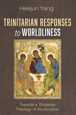 Trinitarian Responses to Worldliness Paperback Pickwick Publications
