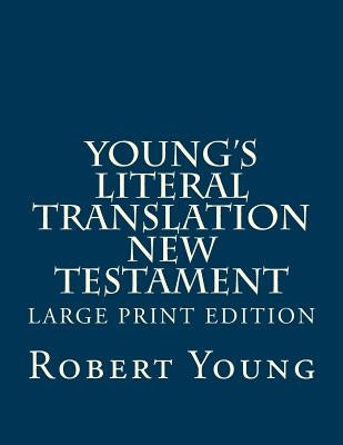 Young's Literal Translation New Testament Paperback Createspace Independent Publishing Platform