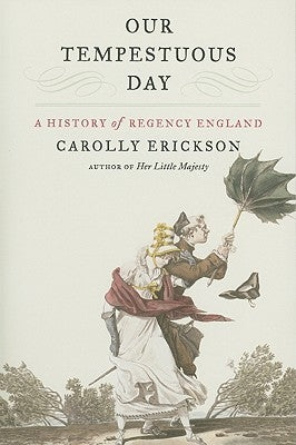 Our Tempestuous Day: A History of Regency England Paperback William Morrow & Company