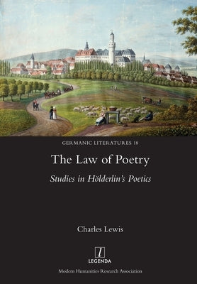 Law of Poetry: Studies in Hölderlin's Poetics Paperback Legenda