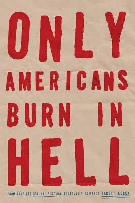 Only Americans Burn in Hell Paperback We Heard You Like Books
