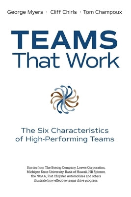 Teams That Work: The Six Characteristics of High Performing Teams Paperback Createspace Independent Publishing Platform