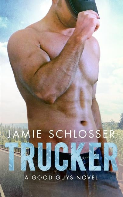 Trucker (The Good Guys Book 1) Paperback Createspace Independent Publishing Platform