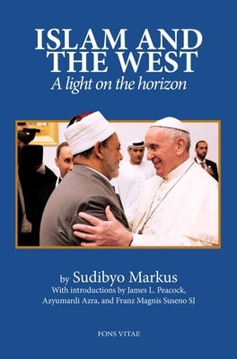 Islam and the West: A Light on the Horizon Paperback Fons Vitae