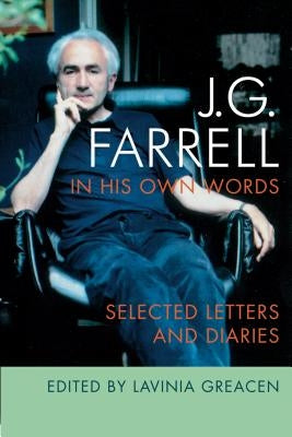 J.G. Farrell in His Own Words: Selected Letters and Diaries Paperback Cork University Press