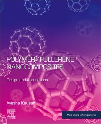 Polymer/Fullerene Nanocomposites: Design and Applications Paperback Elsevier