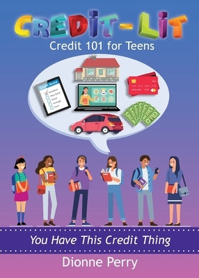 Credit-Lit Credit 101 for Teens Paperback Instill Publishing LLC