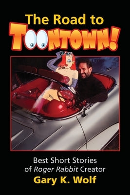 The Road To Toontown Paperback Independently Published