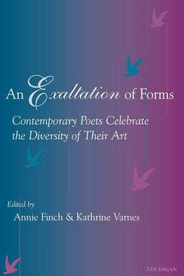 An Exaltation of Forms: Contemporary Poets Celebrate the Diversity of Their Art Paperback University of Michigan Press