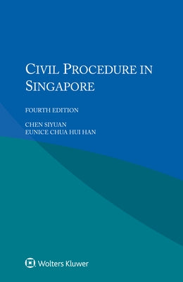 Civil Procedure in Singapore by Siyuan, Chen