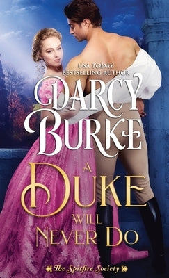 A Duke Will Never Do Paperback Darcy E. Burke Publishing