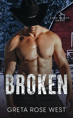 Broken: A Cade Ranch Novel Paperback Punk Rose Press
