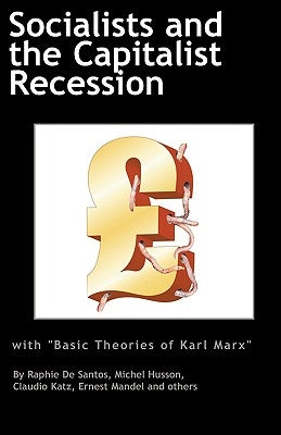 Socialists and the Capitalist Recession & 'The Basic Ideas of Karl Marx' Paperback IMG Publications