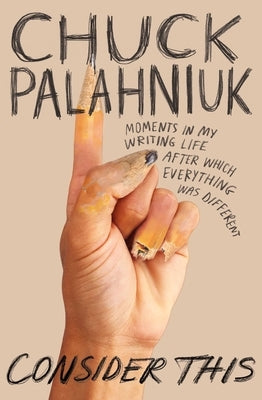 Consider This: Moments in My Writing Life After Which Everything Was Different Paperback Grand Central Publishing