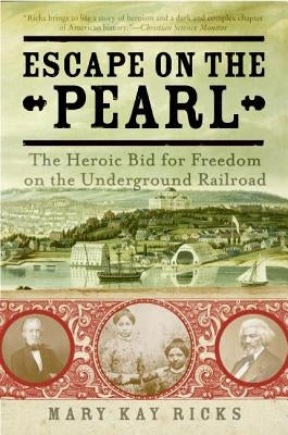 Escape on the Pearl: The Heroic Bid for Freedom on the Underground Railroad Paperback William Morrow & Company