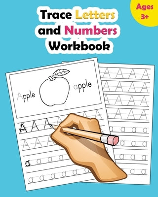 Trace Letters and Numbers Workbook: Learn How to Write Alphabet Upper and Lower Case and Numbers Paperback Createspace Independent Publishing Platform