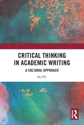 Critical Thinking in Academic Writing: A Cultural Approach Paperback Routledge