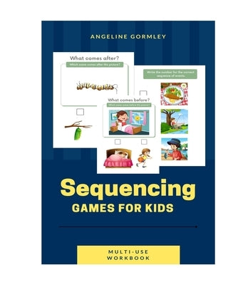 Sequencing Games For Kids Multi Use Workbook Paperback Independently Published