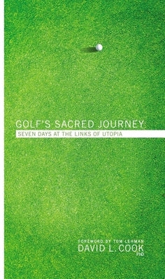 Golf's Sacred Journey: Seven Days at the Links of Utopia Paperback Zondervan