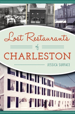 Lost Restaurants of Charleston Paperback History Press (SC)