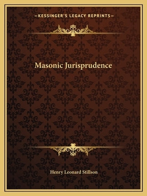 Masonic Jurisprudence Paperback Kessinger Publishing