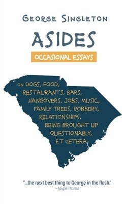 Asides: Occasional Essays on Dogs, Food, Restaurants, Bars, Hangovers, Jobs, Music, Family Trees, Robbery, Relationships, Bein Paperback Eastover Press LLC