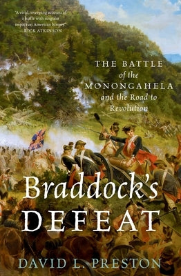 Braddock's Defeat: The Battle of the Monongahela and the Road to Revolution Paperback Oxford University Press, USA