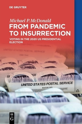 From Pandemic to Insurrection: Voting in the 2020 US Presidential Election Paperback de Gruyter