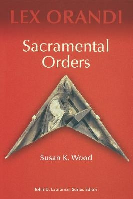 Sacramental Orders Paperback Liturgical Press