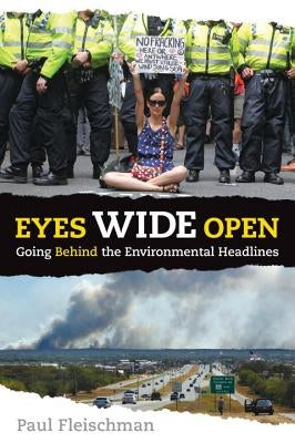 Eyes Wide Open: Going Behind the Environmental Headlines Candlewick Press (MA)