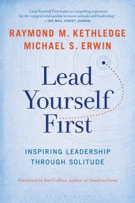 Lead Yourself First: Inspiring Leadership Through Solitude Paperback Bloomsbury Publishing