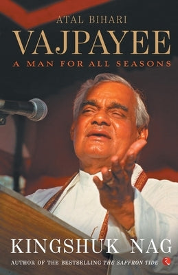 Atal Bihari Vajpayee A Man For All Seasons Paperback Rupa Publications India Pvt Ltd