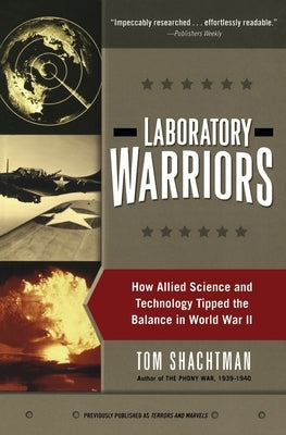 Laboratory Warriors: How Allied Science and Technology Tipped the Balance in World War II Paperback Harper Perennial