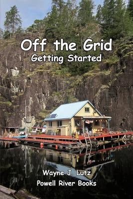 Off the Grid - Getting Started Powell River Books
