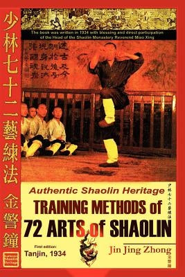 Authentic Shaolin Heritage: Training Methods of 72 Arts of Shaolin Paperback Lulu.com
