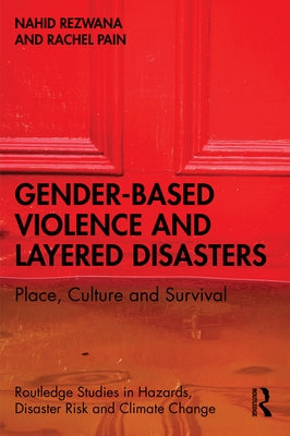 Gender-Based Violence and Layered Disasters: Place, Culture and Survival Paperback Routledge